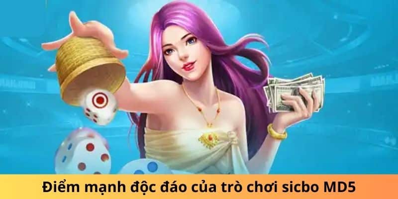 Điểm mạnh độc đáo của trò chơi sicbo MD5